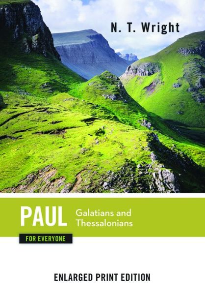 Paul for Everyone, Galatians and Thessalonians (Enlarged Print) - N T Wright - Livres - Westminster John Knox Press - 9780664260811 - 5 juin 2015