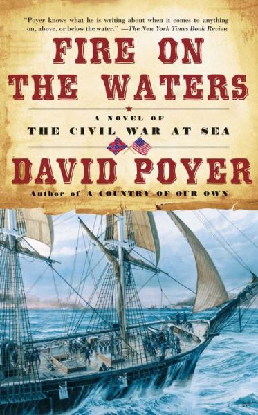 Fire on the Waters: a Novel of the Civil War at Sea - David Poyer - Bøger - Simon & Schuster Ltd - 9780671046811 - 2. juli 2003