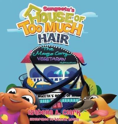 Sangeeta's House of Too Much Hair - Izabella a Clark - Books - Papermaze Media - 9780692089811 - May 31, 2018
