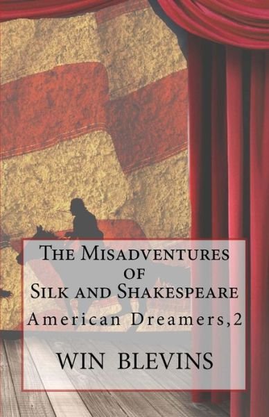 Cover for Win Blevins · The Misadventures of Silk and Shakespeare (Paperback Bog) (2015)