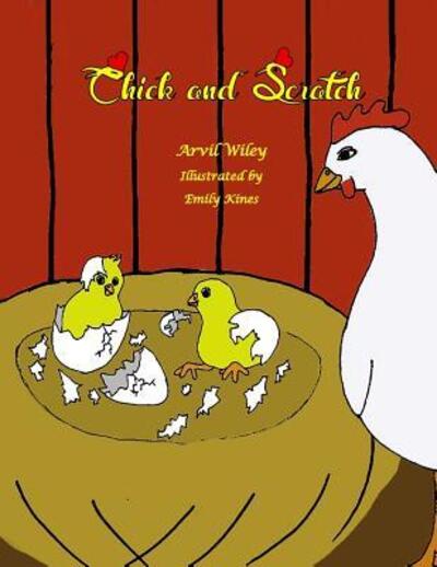 Cover for Arvil Wiley · Chick and Scratch (Paperback Book) (2015)