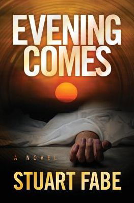 Cover for Stuart A Fabe · Evening Comes (Paperback Book) (2016)