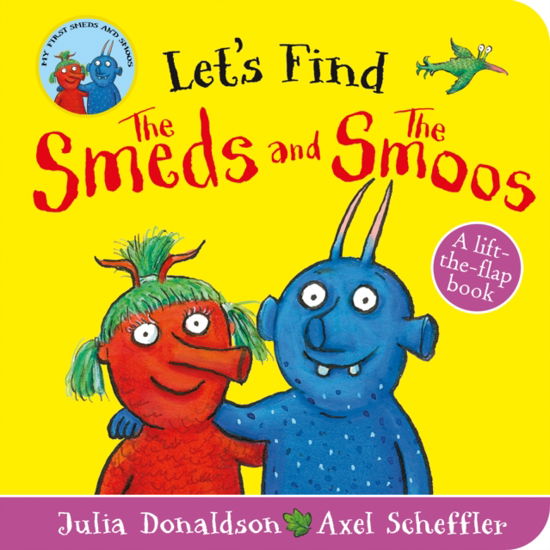 Let's Find Smeds and Smoos - Julia Donaldson - Books - Scholastic - 9780702317811 - October 13, 2022