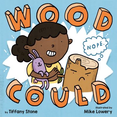 Cover for Tiffany Stone · Wood Could (Inbunden Bok) (2021)