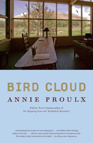 Cover for Annie Proulx · Bird Cloud: A Memoir of Place (Paperback Bog) (2011)