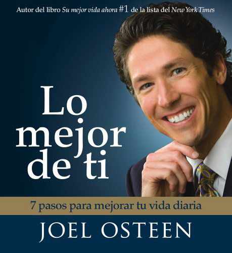 Cover for Joel Osteen · Lo Mejor De Ti (Become a Better You) Spanish Edition: 7 Pasos Para Mejorar Tu Vida Diaria (Audiobook (CD)) [Abridged edition] (2008)