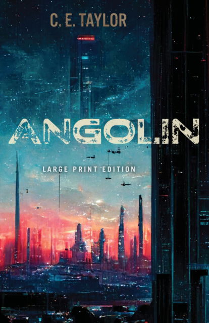 Cover for C. E. Taylor · Angolin (Paperback Book) [Large Print edition] (2024)