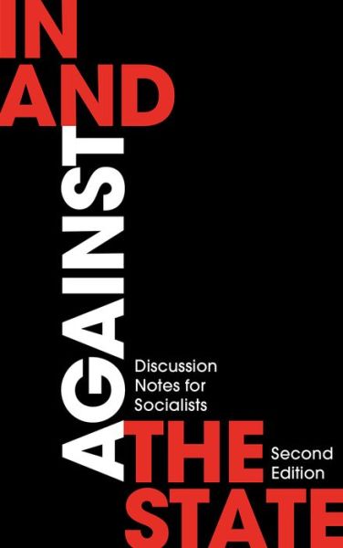 Cover for London Edinburgh Weekend Return Group · In and Against the State: Discussion Notes for Socialists (Paperback Book) (2021)