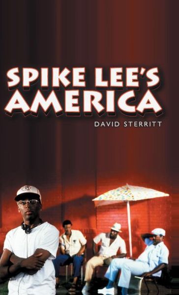 Cover for Sterritt, David (National Society of Film Critics) · Spike Lee's America - America Through the Lens (Hardcover Book) (2013)