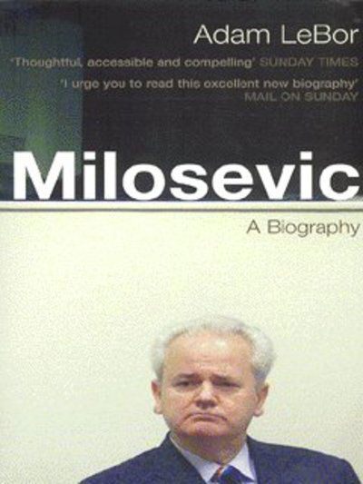 Cover for Adam Lebor · Milosevic: A Biography (Paperback Book) [New edition] (2003)