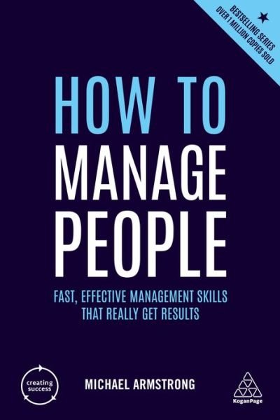 Cover for Michael Armstrong · How to Manage People: Fast, Effective Management Skills that Really Get Results - Creating Success (Paperback Book) [4 Revised edition] (2019)