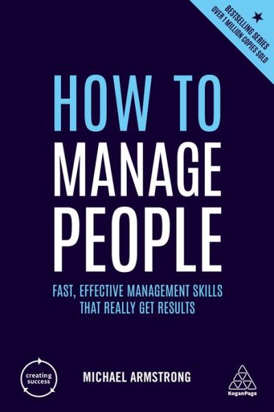 Cover for Michael Armstrong · How to Manage People: Fast, Effective Management Skills that Really Get Results - Creating Success (Paperback Bog) [4 Revised edition] (2019)