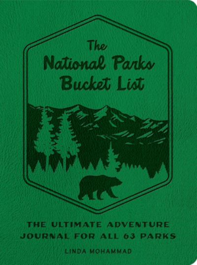 The National Parks Bucket List: The Ultimate Adventure Journal for all 63 Parks - Epic Journey - Linda Mohammad - Books - Quarto Publishing Group USA Inc - 9780760386811 - May 2, 2024