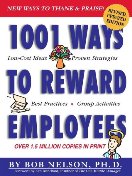 1001 ways to reward employees - Bob Nelson - Bøger - Workman Pub. - 9780761136811 - 13. juni 2005