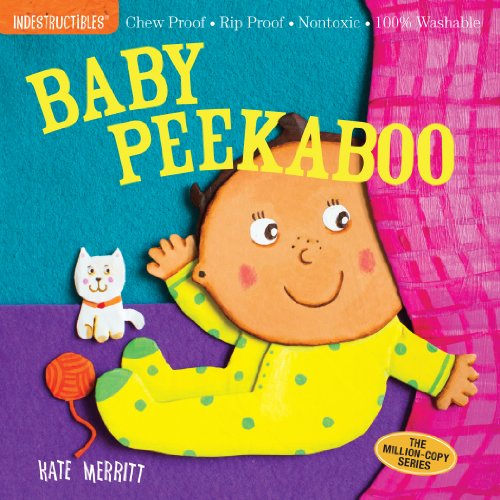 Indestructibles: Baby Peekaboo: Chew Proof · Rip Proof · Nontoxic · 100% Washable (Book for Babies, Newborn Books, Safe to Chew) - Amy Pixton - Książki - Workman Publishing - 9780761181811 - 26 sierpnia 2014