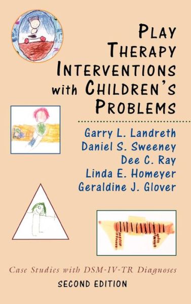 Cover for Garry L Landreth · Play Therapy Interventions with Children's Problems: Case Studies with DSM-IV-TR Diagnoses (Hardcover Book) [Second edition] (2005)