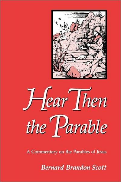 Cover for Bernard Brandon Scott · Hear Then the Parable: A Commentary on the Parables of Jesus (Taschenbuch) [New edition] (1989)