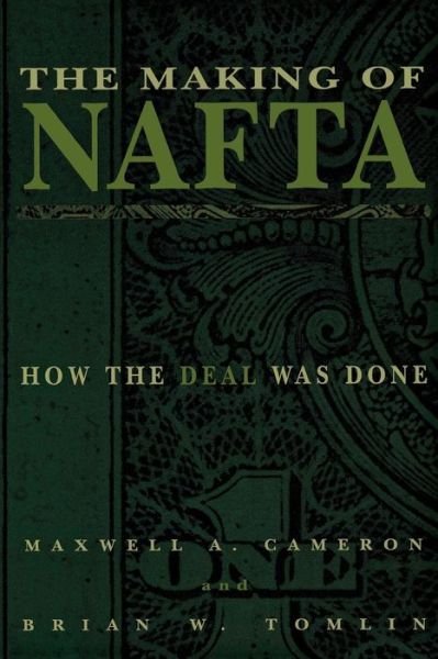 Cover for Maxwell A. Cameron · The Making of NAFTA: How the Deal Was Done (Paperback Book) (2002)