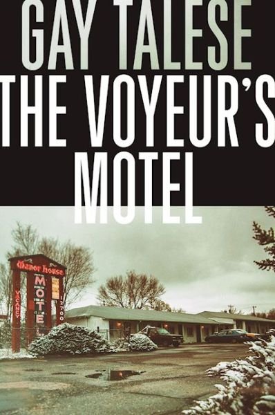 Cover for Gay Talese · The voyeur's motel (Bog) [First edition. edition] (2016)
