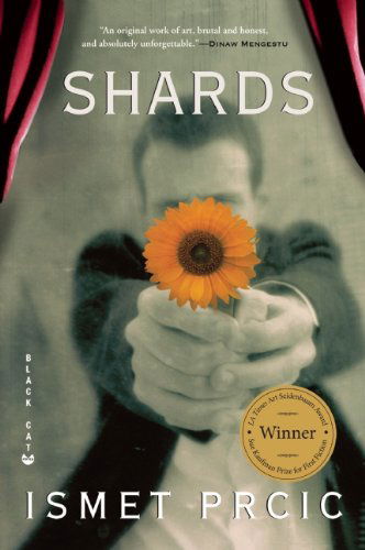 Shards - Ismet Prcic - Livros - Grove Press / Atlantic Monthly Press - 9780802170811 - 4 de outubro de 2011