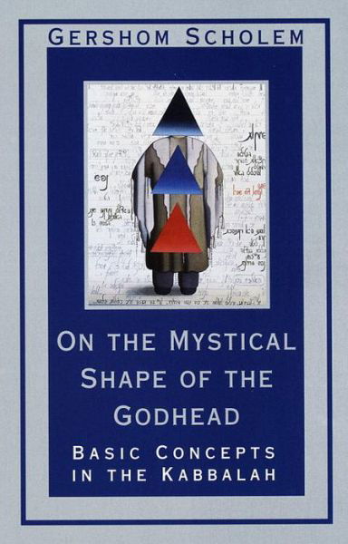 Cover for Gershom Scholem · On the Mystical Shape of the Godhead: Basic Concepts in the Kabbalah - Mysticism and Kabbalah (Taschenbuch) [New edition] (1997)