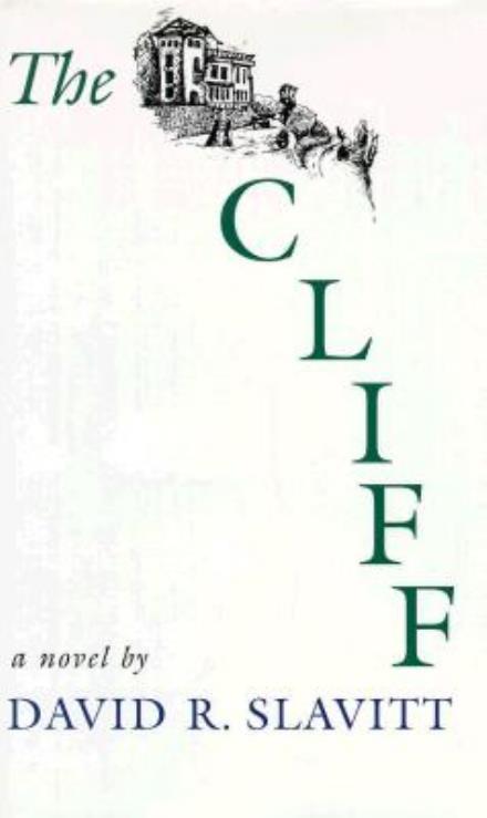 Cover for David R. Slavitt · The Cliff: A Novel (Hardcover Book) [First edition] (1994)