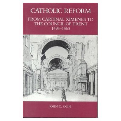 Cover for John C. Olin · Catholic Reform From Cardinal Ximenes to the Council of Trent, 1495-1563:: An Essay with Illustrative Documents and a Brief Study of St. Ignatius Loyola (Paperback Bog) (1990)