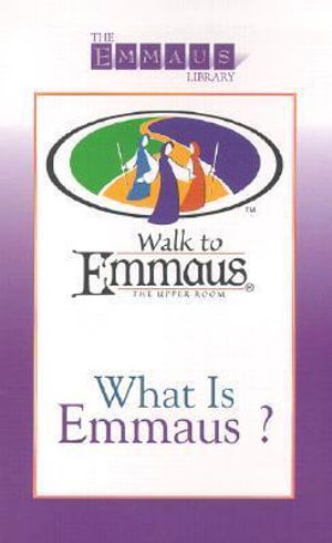 What Is Emmaus (Emmaus Library) - Stephen D. Bryant - Książki - Upper Room Books - 9780835808811 - 1995