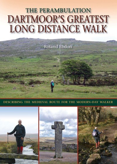 Cover for Roland Ebdon · Dartmoor's Greatest Long Distance Walk: The Perambulation (Hardcover Book) (2016)