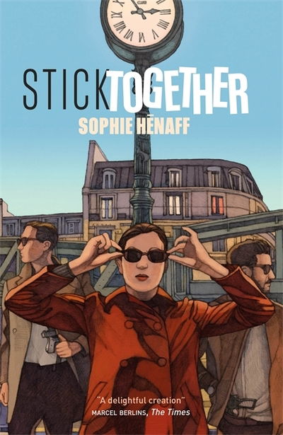 Stick Together - Sophie Henaff - Bøker - Quercus Publishing - 9780857055811 - 20. februar 2020