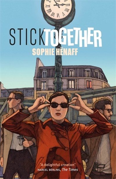 Stick Together - Sophie Henaff - Kirjat - Quercus Publishing - 9780857055811 - torstai 20. helmikuuta 2020