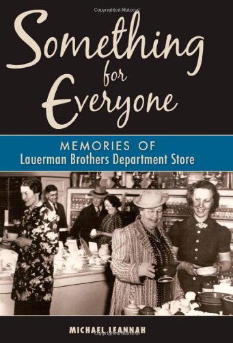 Something for Everyone: Memories of Lauerman Brothers Department Store - Michael Leannah - Książki - Wisconsin Historical Society Press - 9780870205811 - 27 sierpnia 2013