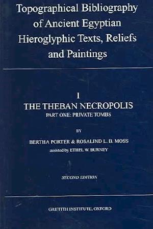 Cover for Jaromir Malek · Topographical Bibliography of Ancient Egyptian Hieroglyphic Texts, Statues, Reliefs and Painting Volume I: the Theban Necropolis, Part 1 - Private Tombs (V. 1) (Paperback Book) [2 Revised edition] (1994)