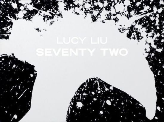 Lucy Liu-Seventy Two - Deepak Chopra - Books - Heni Publishing - 9780956873811 - October 27, 2011