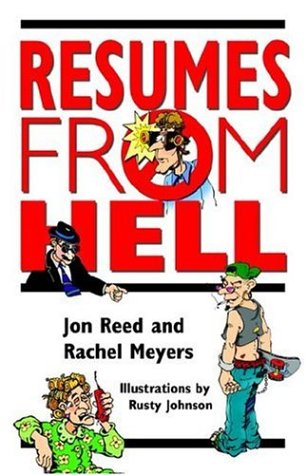 Cover for Rachel Meyers · Resumes from Hell: How (Not) to Write a Resume and Succeed in Your Job Search by Learning from Career-killing Blunders (Paperback Book) (2004)