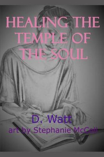 Cover for D. Watt · Healing the Temple of the Soul (Taschenbuch) (2018)