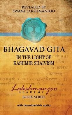 Cover for Swami Lakshmanjoo · Bhagavad Gi&amp;#772; Ta&amp;#772; : in the Light of Kashmir Shaivism (Hardcover bog) (2015)