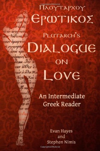 Cover for Edgar Evan Hayes · Plutarch's Dialogue on Love: an Intermediate Greek Reader: Greek Text with Running Vocabulary and Commentary (Taschenbuch) (2011)
