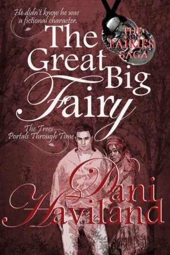 Cover for Dani Haviland · The Great Big Fairy: Fourth in the Series ~ the Fairies Saga (Paperback Book) (2012)