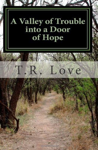 Cover for T R Love · A Valley of Trouble into a Door of Hope (Paperback Book) (2011)