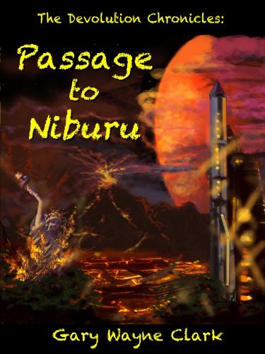 Gary Wayne Clark · The Devolution Chronicles: Passage to Niburu (Paperback Book) (2012)