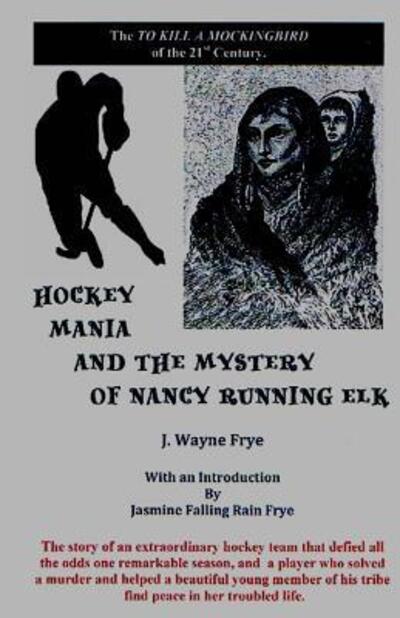 Cover for J. Wayne Frye · Hockey Mania and the Mystery of Nancy Running Elk (Paperback Book) (2012)