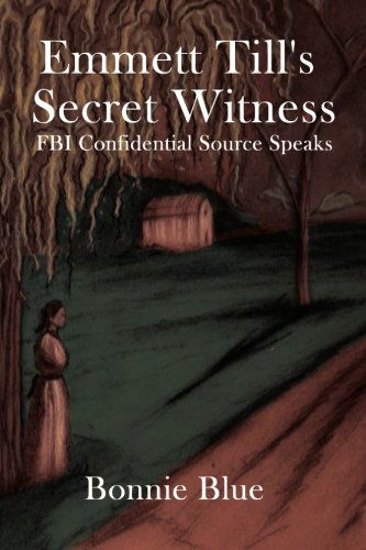 Cover for Bonnie Blue · Emmett Till's Secret Witness: Fbi Confidential Source Speaks (Taschenbuch) (2013)