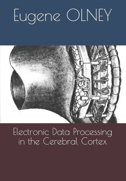 Cover for Eugene Olney · Electronic Data Processing in the Cerebral Cortex (Paperback Book) (2021)