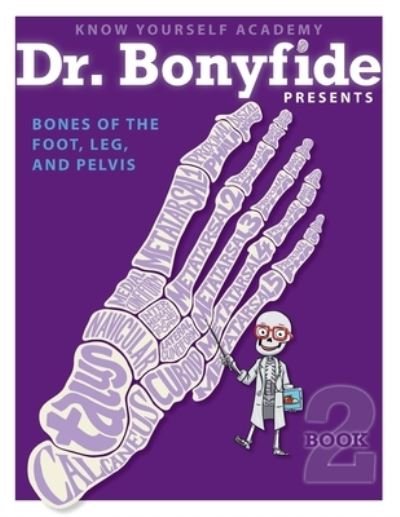 Cover for Inc. Know Yourself · Bones of the Foot, Leg and Pelvis (Paperback Book) (2021)