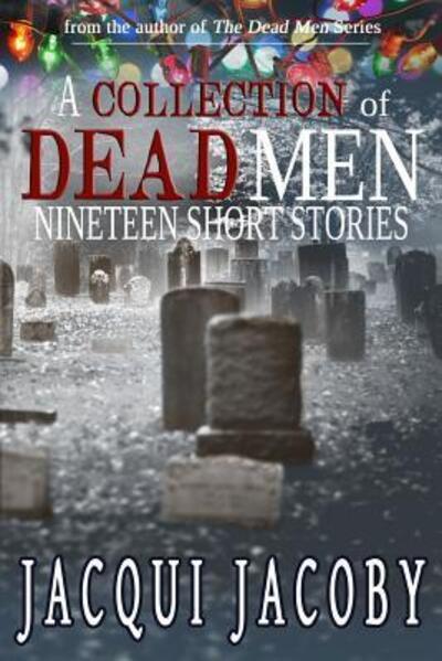 Cover for Jacqui Jacoby · A Collection of Dead Men Stories : Nineteen Short Stories (Paperback Book) (2018)