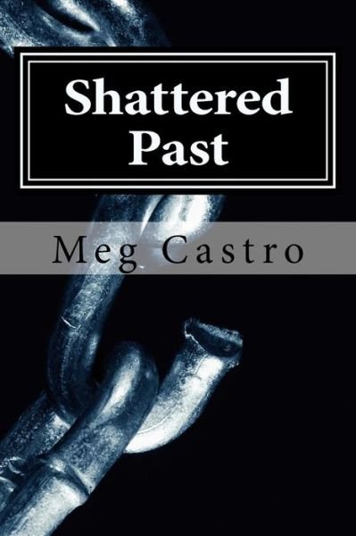 Cover for Meg Castro · Shattered Past (Paperback Book) (2018)