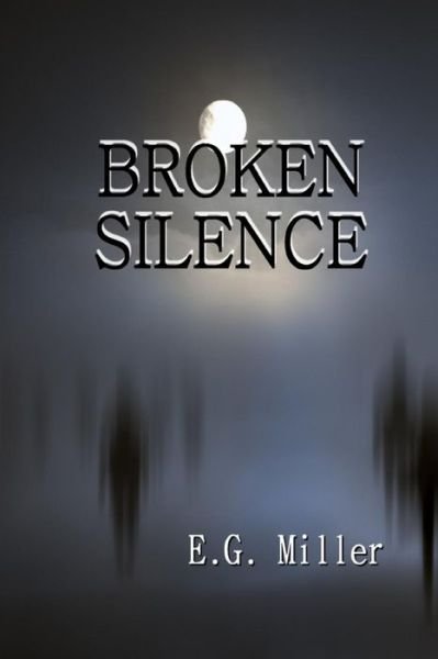 Cover for E G Miller · Broken Silence (Paperback Bog) (2017)