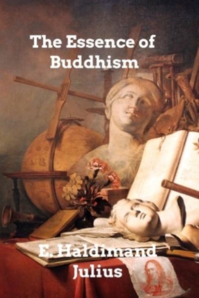 Cover for E Haldeman-Julius · The Essence of Buddhism (Paperback Book) (2021)