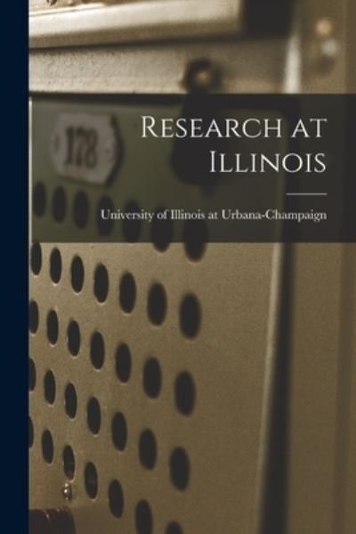 Cover for University of Illinois at Urbana-Cham · Research at Illinois (Paperback Book) (2021)